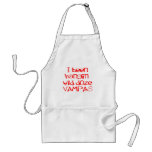 I Been Hangin Wid Doze Vampas Aprons