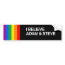 I BELIEVE ADAM AND STEVE BUMPER STICKER