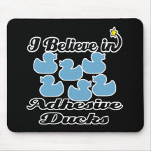i believe in adhesive ducks mousepad