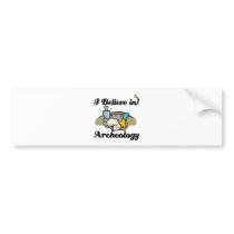 i believe in archaeology bumper stickers