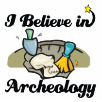 i believe in archaeology cut outs
