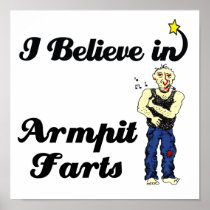 i believe in armpit farts posters