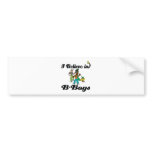 i believe in B-boys Bumper Stickers