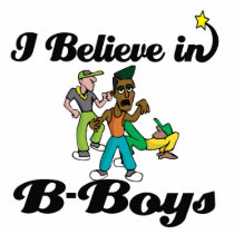 i believe in B-boys Cut Outs
