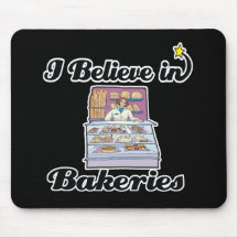 i believe in bakeries mouse pads