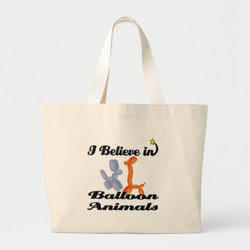 i believe in balloon animals bag