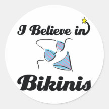 i believe in bikinis round sticker