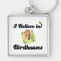 i believe in birdhouses keychain
