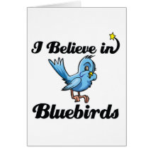 i believe in bluebirds greeting card