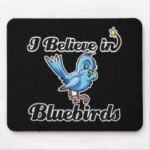 i believe in bluebirds mouse pads