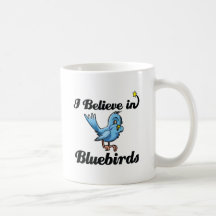 i believe in bluebirds mugs