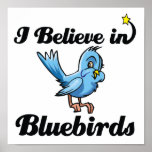 i believe in bluebirds posters