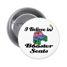 i believe in booster seats buttons