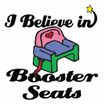 i believe in booster seats cut out