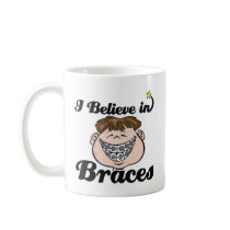 i believe in braces mugs
