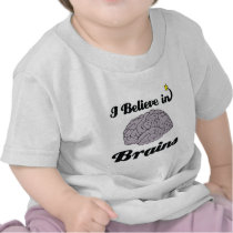 i believe in brains tee shirt