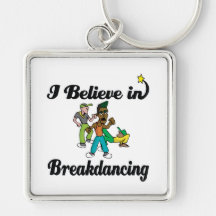 i believe in breakdancing key chain