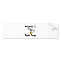 i believe in breast pumps bumper stickers