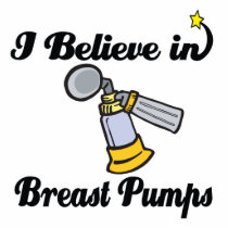 i believe in breast pumps acrylic cut outs