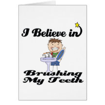 i believe in brushing my teeth boy card