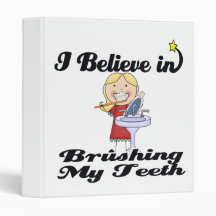 i believe in brushing my teeth girl binders