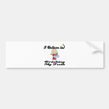 i believe in brushing my teeth girl bumper sticker