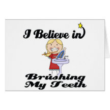 i believe in brushing my teeth girl cards
