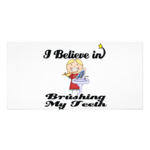 i believe in brushing my teeth girl custom photo card