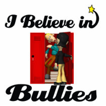 i believe in bullies acrylic cut outs