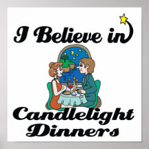 i believe in candlelight dinners posters