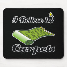 i believe in carpets mouse pad