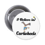 i believe in cartwheels pinback buttons