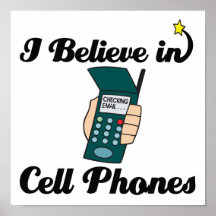 i believe in cell phones print