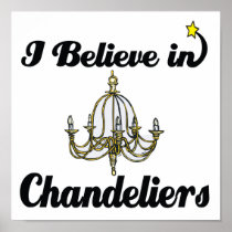 i believe in chandeliers posters