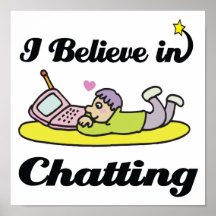 i believe in chatting posters