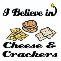 i believe in cheese and crackers photo cut out