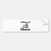 i believe in cheese bumper stickers
