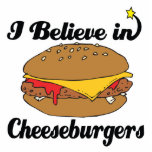 i believe in cheeseburgers cut outs