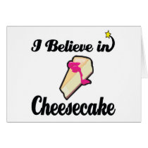 i believe in cheesecake card