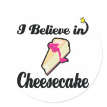 i believe in cheesecake round sticker