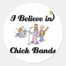 i believe in chick bands round sticker