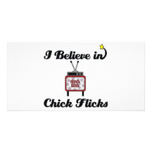 i believe in chick flicks picture card