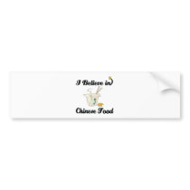i believe in chinese food bumper sticker