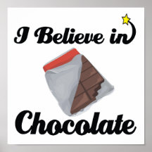 i believe in chocolate posters