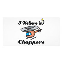 i believe in choppers personalized photo card