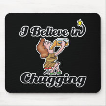 i believe in chugging mouse pad