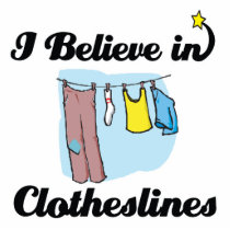 i believe in clotheslines acrylic cut outs