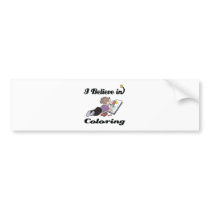 i believe in colouring bumper sticker