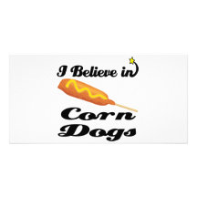 i believe in corn dogs custom photo card