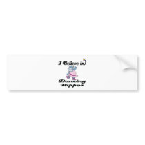 i believe in dancing hippos bumper sticker